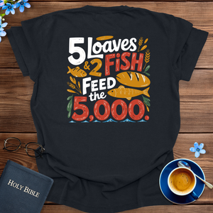 5 LOAVES AND 2 FISH T-SHIRT