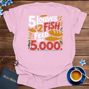 5 LOAVES AND 2 FISH T-SHIRT