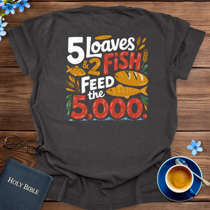 5 LOAVES AND 2 FISH T-SHIRT