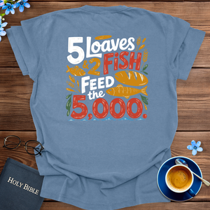 5 LOAVES AND 2 FISH T-SHIRT