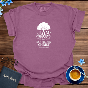 I AM ROOTED IN CHRIST T-SHIRT