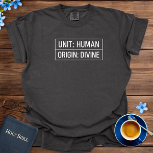 Unit: Human Origin: Divine T-Shirt