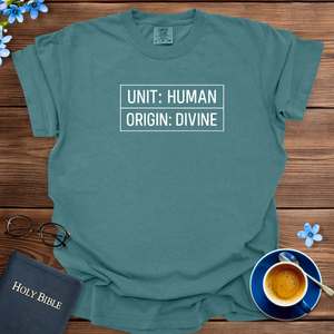 Unit: Human Origin: Divine T-Shirt