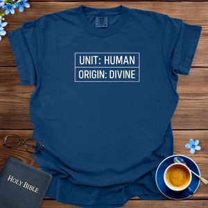 Unit: Human Origin: Divine T-Shirt