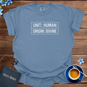 Unit: Human Origin: Divine T-Shirt