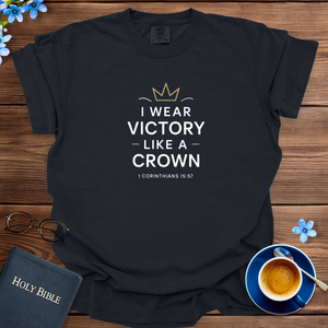 I WEAR VICTORY LIKE A CROWN TEE