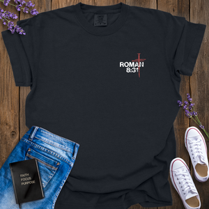 IF GOD IS FOR US ROMANS 8:31 T-SHIRT