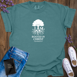I AM ROOTED IN CHRIST T-SHIRT