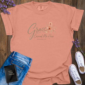 Grace Carried Me Here T-Shirt
