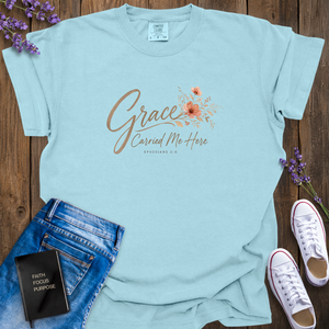 Grace Carried Me Here T-Shirt